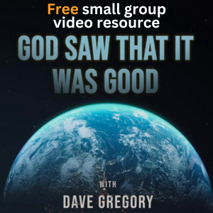 Free small group video resource: God saw that it was Good – Dave Gregory. An image of the Earth from space.